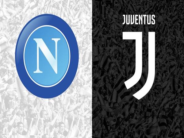 Soi kèo bóng đá hôm nay Napoli vs Juventus, 2h45 ngày 14/1