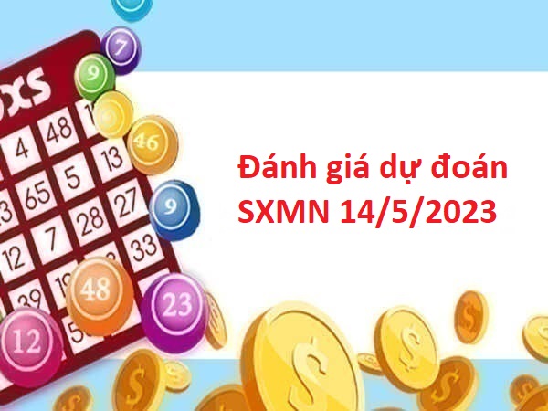 Đánh giá dự đoán SXMN 14/5/2023