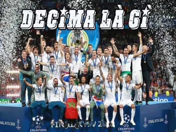 Decima là gì? Cuộc chinh phục vĩ đại của Real Madrid