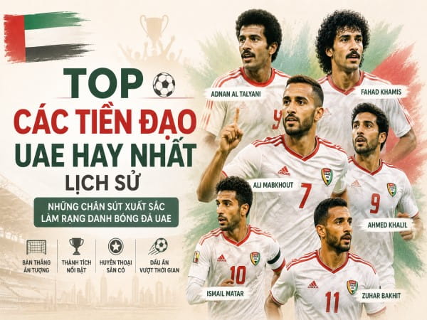 Top các tiền đạo UAE hay nhất lịch sử bóng đá nước này
