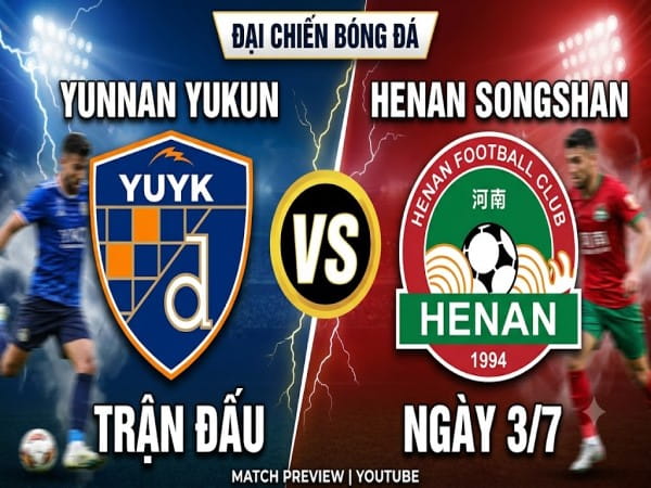 Yunnan Yukun vs Henan Songshan nhận định, dự đoán trước trận đêm nay