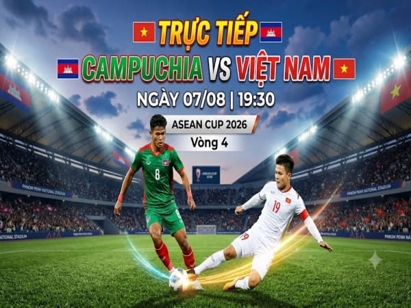 Dự đoán Campuchia vs Việt Nam, nhận định tỷ số ngày 07/08