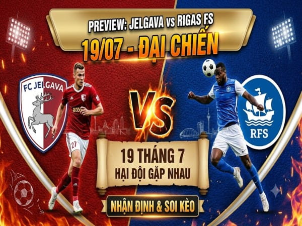 Jelgava vs Rigas Futbola Skola nhận định, dự đoán trước trận đêm nay